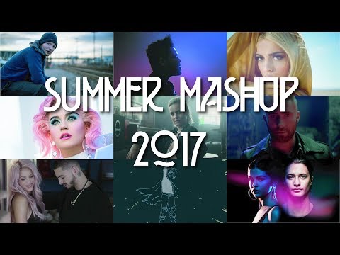 Summer Hits Mashup 2017 - Best Songs of the Summer