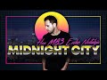 How MIDNIGHT CITY Was Made