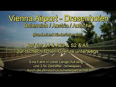 Vienna Airport - Drasenhofen [ A2 & A23 & S2 & S1 & A5 ] – Österreich – Full Length / Timelapse