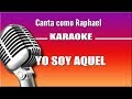 Raphael - Yo Soy Aquel - Karaoke Vision