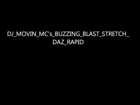 DJ MOVIN MC's BUZZING BLAST STRETCH DAZ RAPID
