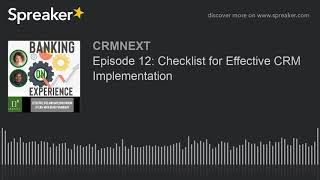 Episode 12: Checklist for Effective CRM Implementation
