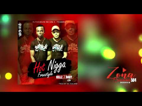 Kellz Ft Dary ( Puño y Letra ) - Hot Nigga Free Style