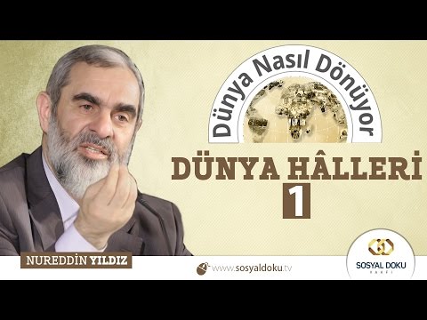 50) Dünya Nasıl Dönüyor? - DÜNYA HÂLLERİ (1) - Nureddin Yıldız - Sosyal Doku Vakfı