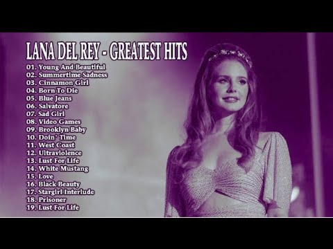 LANA DEL REY BEST PLAYLIST OF THE YEARS