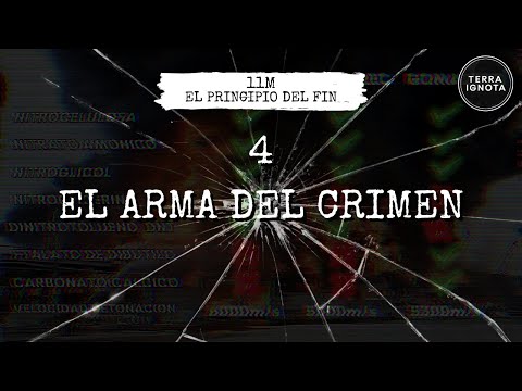 11M: el principio del fin. #4 - El arma del crimen