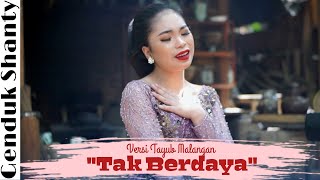 Download lagu Tak Berdaya Versi Tayub Genduk Shanty mp3