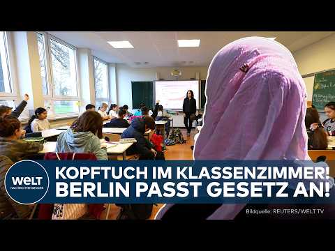 BERLIN: Lehrerinnen mit Kopftuch im Klassenzimmer! Neutralitätsgesetz angepasst!