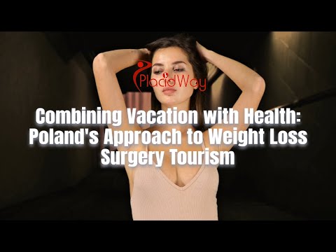 Weight Loss Surgery in Poland: Fusion of Vacation and Health