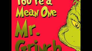You&#39;re a Mean One Mr. Grinch