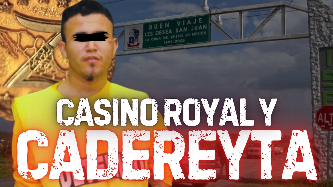 "Los Zetas", el Casino Royal y los 49 de Cadereyta, Nuevo León