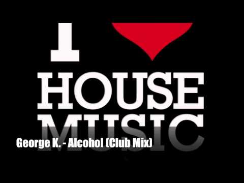 George K - Alcohol (Club Mix)