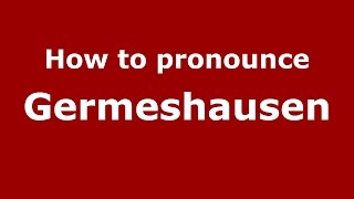 How to pronounce Germeshausen
