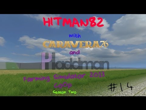 Farming Simulator 2013 CoOp with Phaddman and Caravera76 S2E14