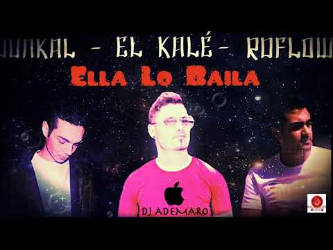 REGGAETON FLAMENCO 2018 - ELLA LO BAILA - EL KALÉ  FT. JUNKAL _ RDFLOW & DJ ADEMARO