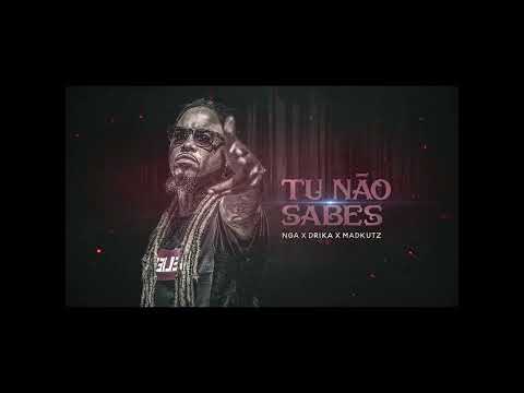 NGA x Madkutz - Tu Não Sabes [Feat. Drika] (Pain hip hop)