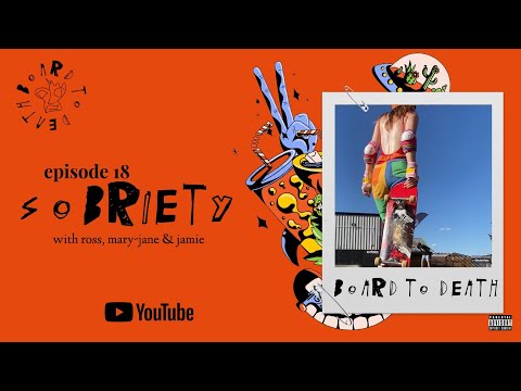 Board To Death - A Scottish Skateboarding Podcast - Episode 18: Sobriety