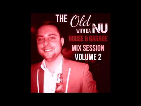 The Old With Da Nu House & Garage Mix Session Volume 2 (18 09 2014)