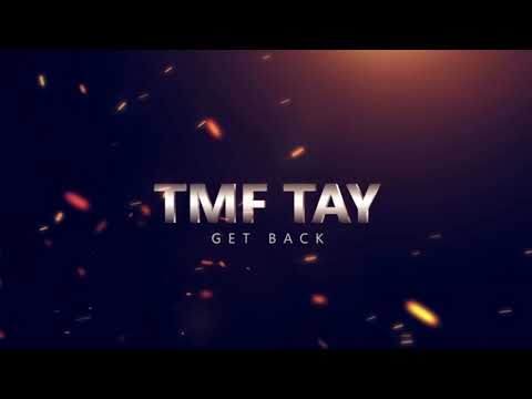 TMF TAY - GET BACK
