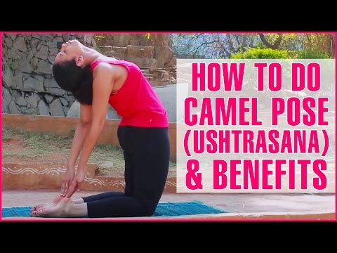 How To Do Camel Pose (Ushtrasana) & Its Benefits