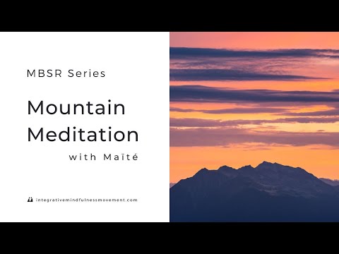 MBSR Guided Practice: The Mountain Meditation of Jon Kabat-Zinn - Maïté