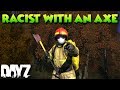 R*CIST WITH AN AXE - DayZ Standalone LURE 2