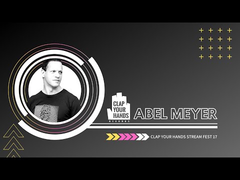 Abel Meyer - Clap Your Hands Records Stream Fest 17