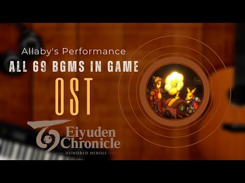 Eiyuden Chronicle: Hundred Heroes - OST All 69 BGMs in Game Allaby's Performance