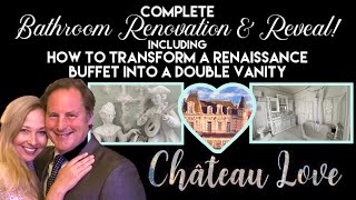 EP 7 CHÂTEAU BATHROOM: HOW TO - DIY RENOVATION & REVEAL! + CARRARA MARBLE, LACE, ART, & PORCELAIN!