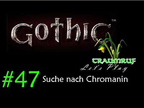 Let's Play Gothic #47: Suche nach Chromanin