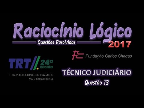 TRT24 / 2017 - Judicial Technician - Question 13 Logical Reasoning
