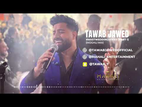 Tawab Jawed Live Moghli  Mix #WeddingSeries