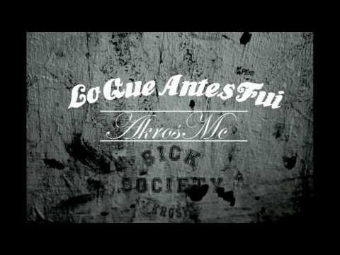 AkrosMC - Lo Que Antes Fui - 2016