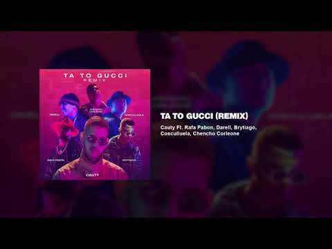 Ta To Gucci (Remix) - Cauty Ft  Rafa Pabon, Darell, Brytiago, Cosculluela, Chencho Corleone