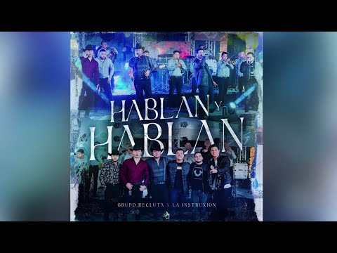 Grupo Recluta Ft La Instruxion - Hablan y Hablan (En Vivo 2023)