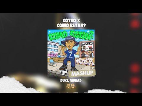 DUKI ft. Morad & Trobi - Goteo x Cómo Están? (The Ones MashUp)