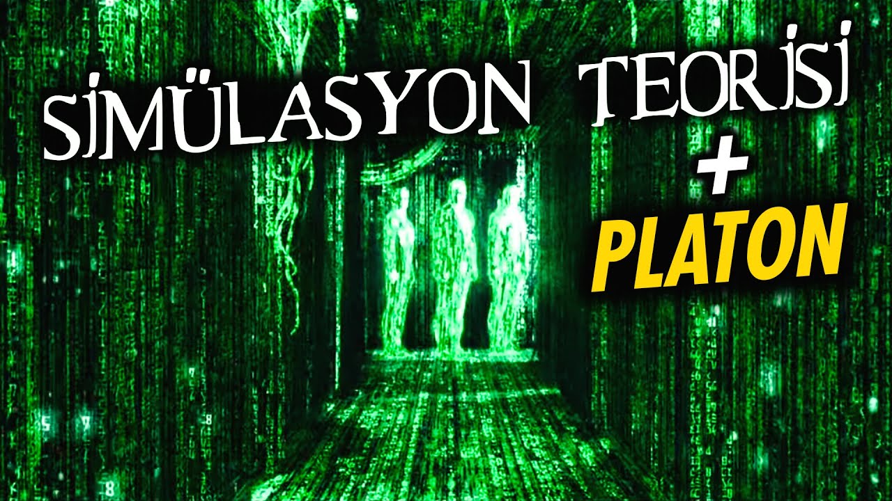 Simülasyon Teorisi + Matrix + Platon