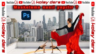 Photoshop Maskeleme Nasıl Yapılır?