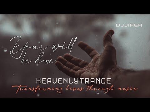 DJJireh  - Your will be done (Original Mix) Uplifting Trance 2022