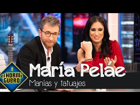 Las manías y los tatuajes impulsivos de María Peláe - El Hormiguero