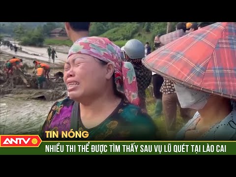 Lũ quét kinh hoàng ở Làng Nủ, Lào Cai: Tìm thấy thêm 8 thi thể, còn 52 người mất tích | ANTV