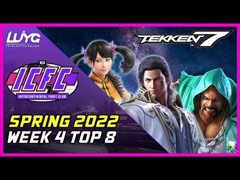 ICFC NA Spring 2022 Week 4 Top 8 【Tekken 7】