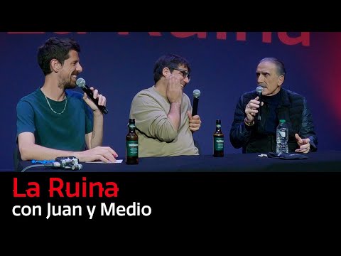 173. La Ruina (con Juan y Medio)