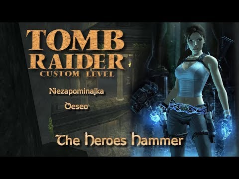 Zagrajmy w Custom Tomb Raider - The Heroes Hammer (z Niezapominajka) odc. 1