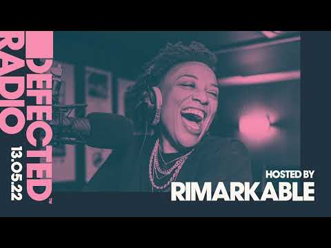 Defected Radio Show Hosted by Rimarkable - 13.05.22