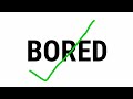 You Re Bored Click On This Video