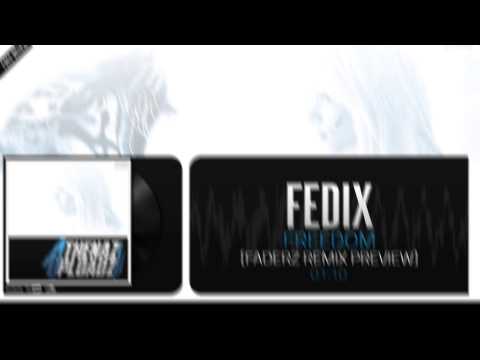 Fedix - Freedom (Faderz Remix Preview)