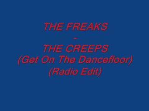 THE FREAKS - THE CREEPS (GET ON THE DANCEFLOOR)