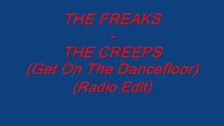 THE FREAKS - THE CREEPS (GET ON THE DANCEFLOOR)