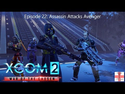 XCOM 2 War of the Chosen [Episode 22] Assassin Attacks Avenger (Let's Play)